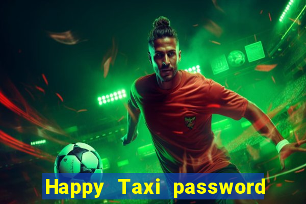 Happy Taxi password road 96 road 96 senha do cofre